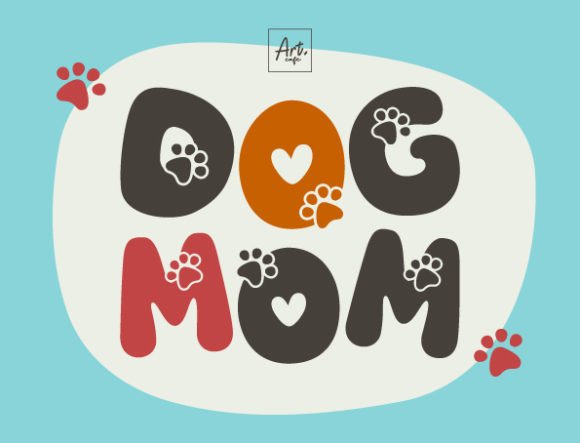 Dog Mom: A Typeface with a Pawprint Personality