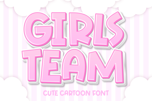 Girls Team: A Display Font for Joyful, Whimsical Designs